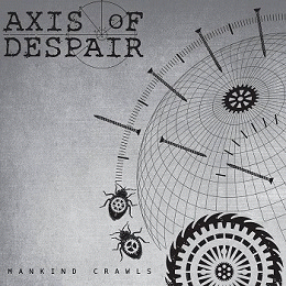 Axis Of Despair : Mankind Crawls
